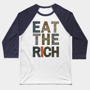 Eat the Rich Baseball T-Shirt